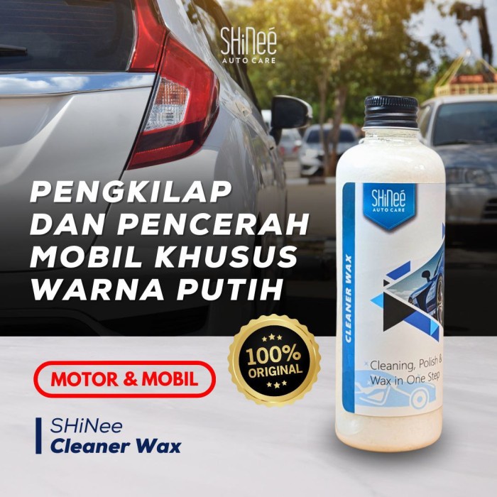 PENGKILAP MOBIL MOTOR WAX WARNA PUTIH SHINEE CLEANER WAX ORIGINAL