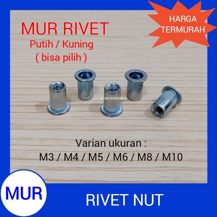 PREMIUM MUR RIVET M3 M4 M5 M6 M8 M10 RIVET NUT PUTIH KUNING RIVNUT MUR RIFET MUR RIPET MUR TANAM