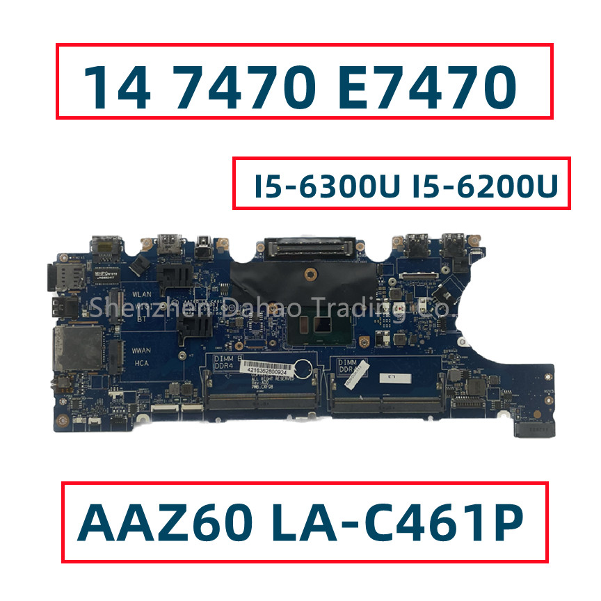 For Dell Latitude 14 7470 E7470 Laptop Motherboard With I5-6300U I5-6200U I7-6600U AAZ60 LA-C461P CN