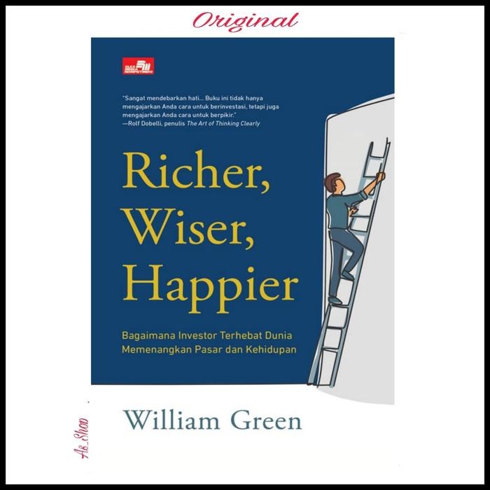 

SALE RICHER WISER HAPPIER BAGAIMANA INVESTOR TERHEBAT DUNIA BY WILLIAM GR READY