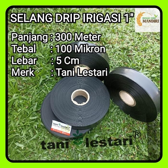 SELANG DRIP IRASI 1 INCH PANJANG 300 METER TEBAL 100 MIKRON