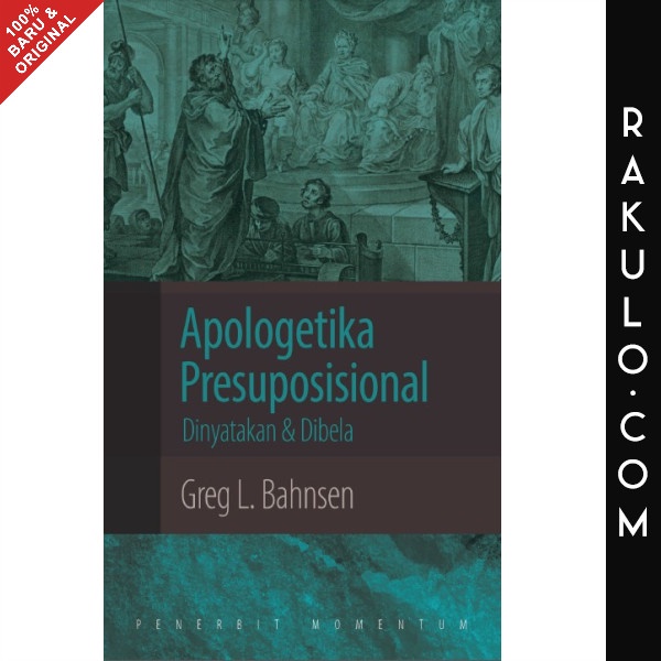 

Ready Buku Apologetika Presuposisional Dinyatakan Dan Dibela Greg L. Bahnsen