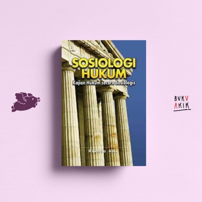 

Sosiologi Hukum: Kajian Hukum Secara Sosiologis