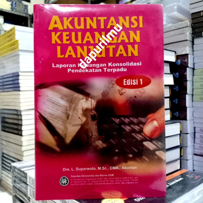 AKUNTANSI KEUANGAN LANJUTAN LAPORAN KEUANGAN KONSOLIDASI PENDEKATAN TE KODE 1008