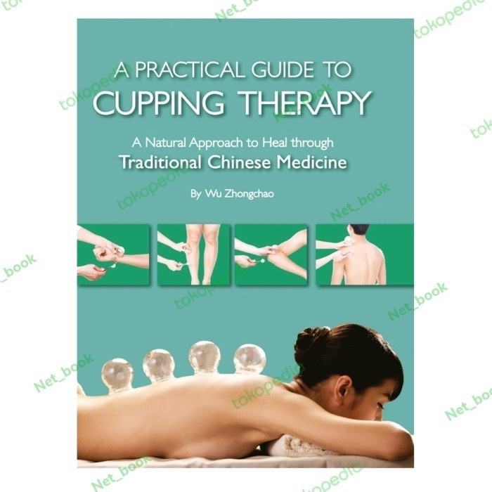 

TERBARU! Buku A Practical Guide to Cupping Therapy By Wu Zhongchao