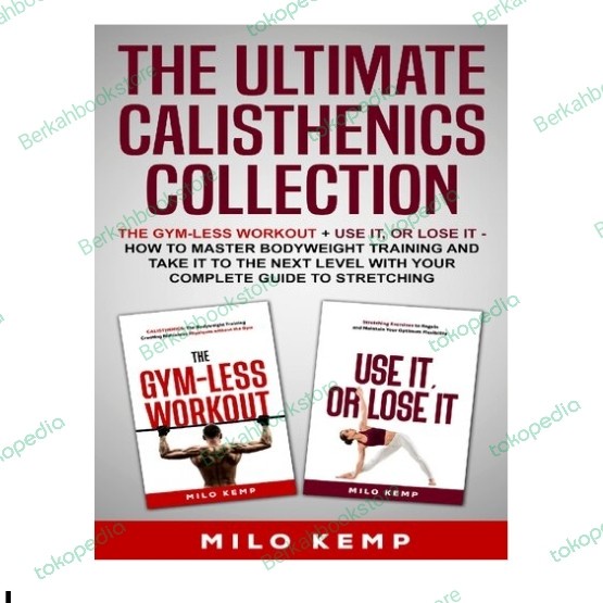 

TERLARIS! Buku The Ultimate Calisthenics Collection