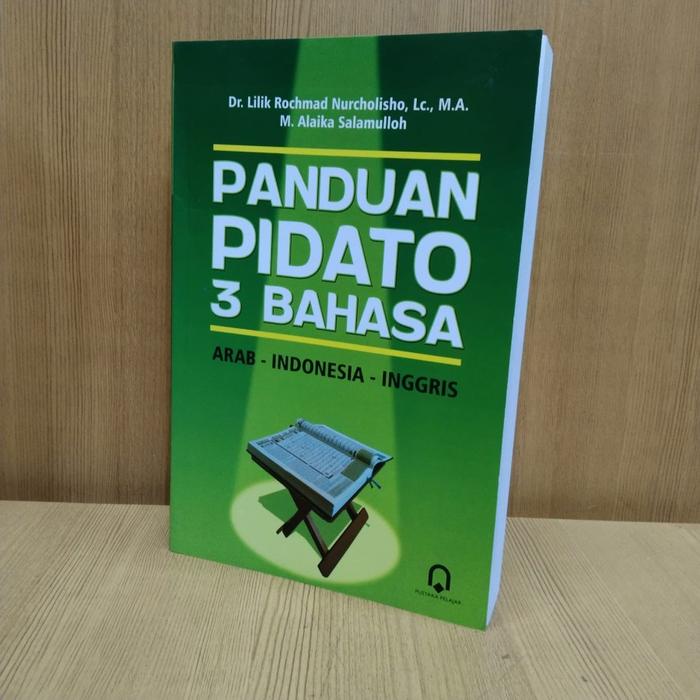 

Buku Panduan Pidato 3 Bahasa -Arab Indonesia Inggris - Pustaka pelajar