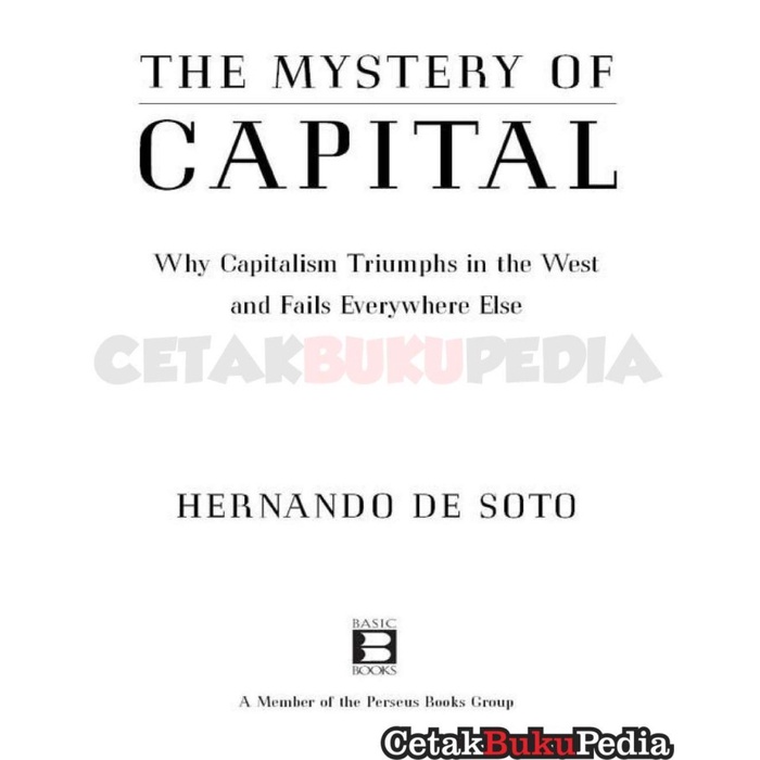 buku Mystery Of Capital Why Capitalism Triumphs In West Fails Eve Softcover