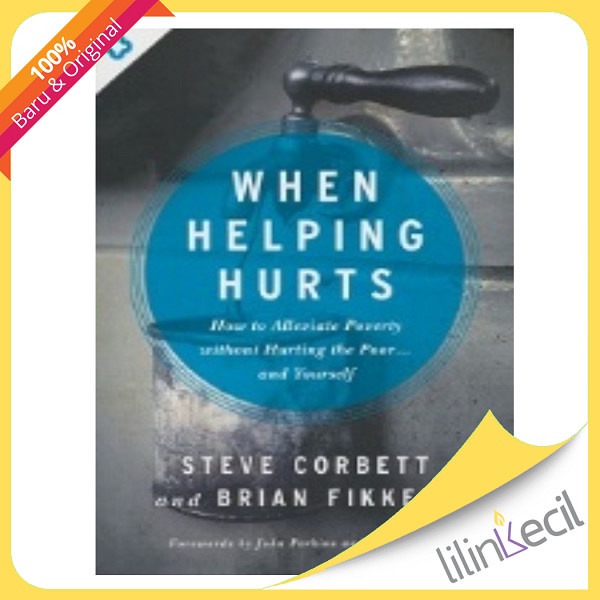 

Buku When Helping Hurts - Steve Corbett, Brian Fikkert