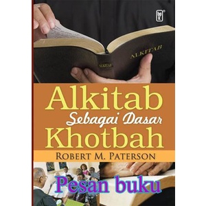 

Buku Alkitab Sebagai Dasar Khotbah