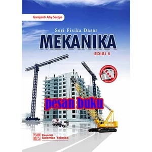

Buku Seri Fisika Dasar Mekanika Edisi 5 - Ganijanti Aby Sarojo
