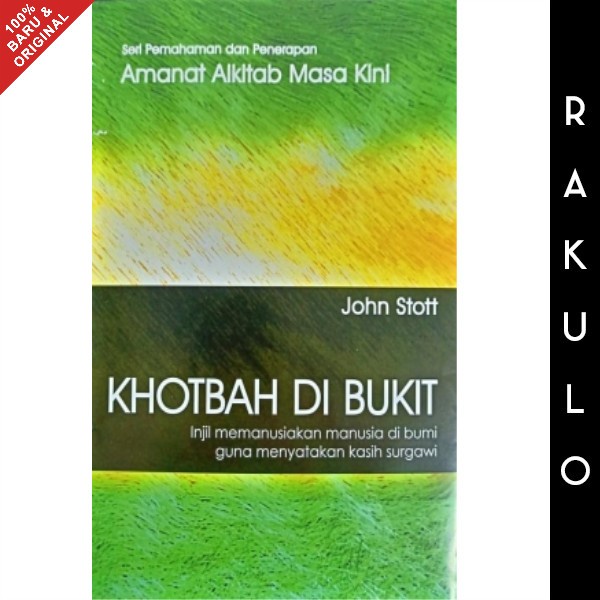 

Buku Pemahaman Penerapan Amanat Alkitab Masa Kini: Khotbah Di Bukit - John Stott