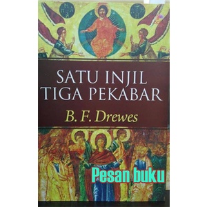 

Buku Satu Injil Tiga Pekabar B.F Drewes