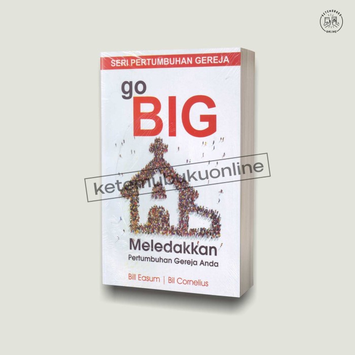 

Go Big - Meledakkan Pertumbuhan Gereja Anda