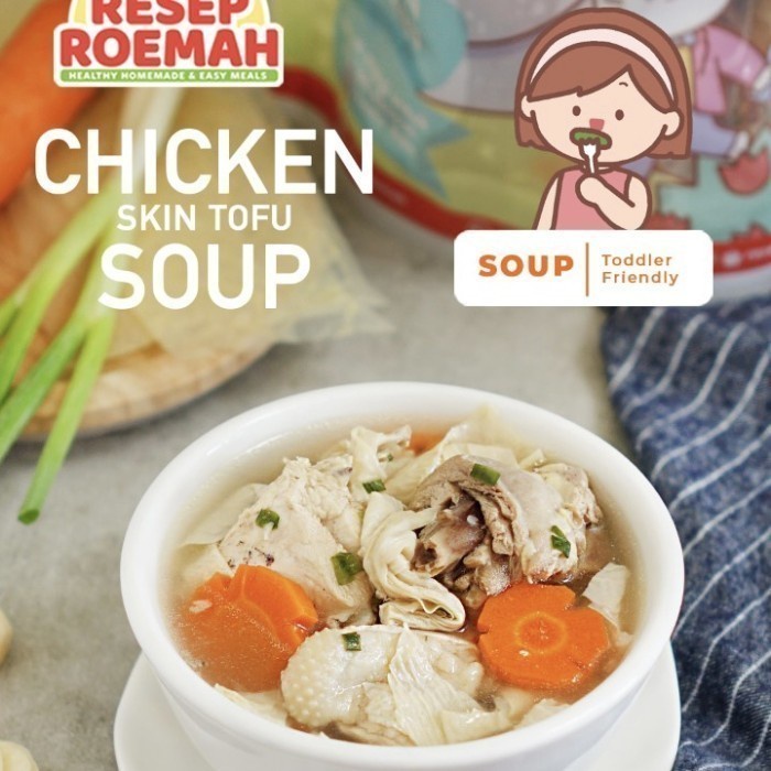 

(Good) Resep Roemah Chicken Skin Tofu Soup / Sup Ayam Kembang Tahu / Toddler