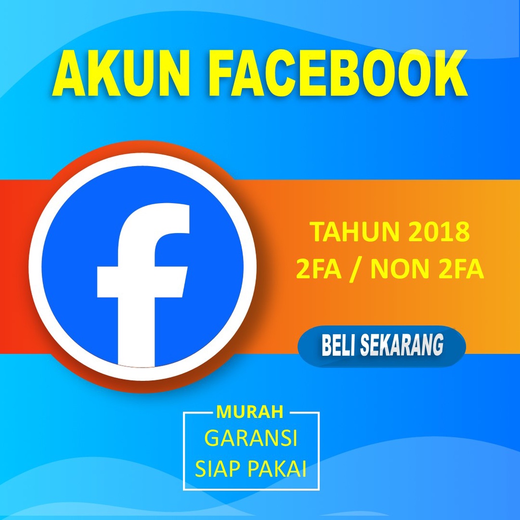 DC - Promo Facebook Tua Tahun 2018 Super Akun Fb Lama Murah Bergaransi