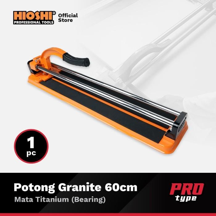 HIOSHI/HPG002B+/Alat Potong/Granite/Keramik/Kramik/Granit/Manual/Dorong/600mm/60cm/Tile Cutter - PRO