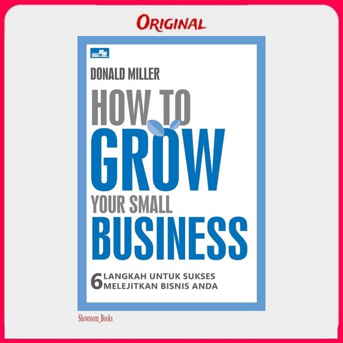 

PROMO BUKU HOW TO GROW YOUR SMALL BUSINESS 6 LANGKAH UNTUK SUKSES MELEJITKAN BISNIS ANDA BY DONALD