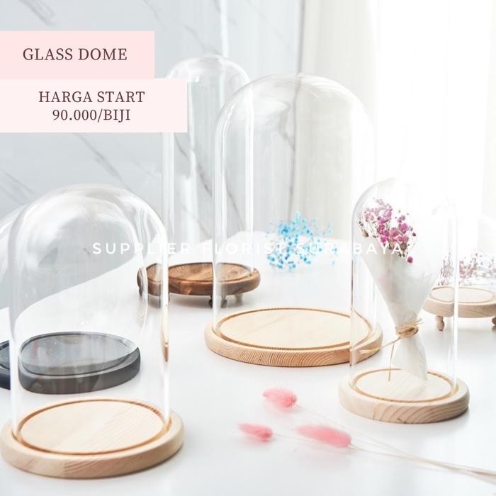 GLASS DOME CLASSIC FLOWER DOME KUBAH KACA FLOWER DOME ALAS KAYU PRESER
