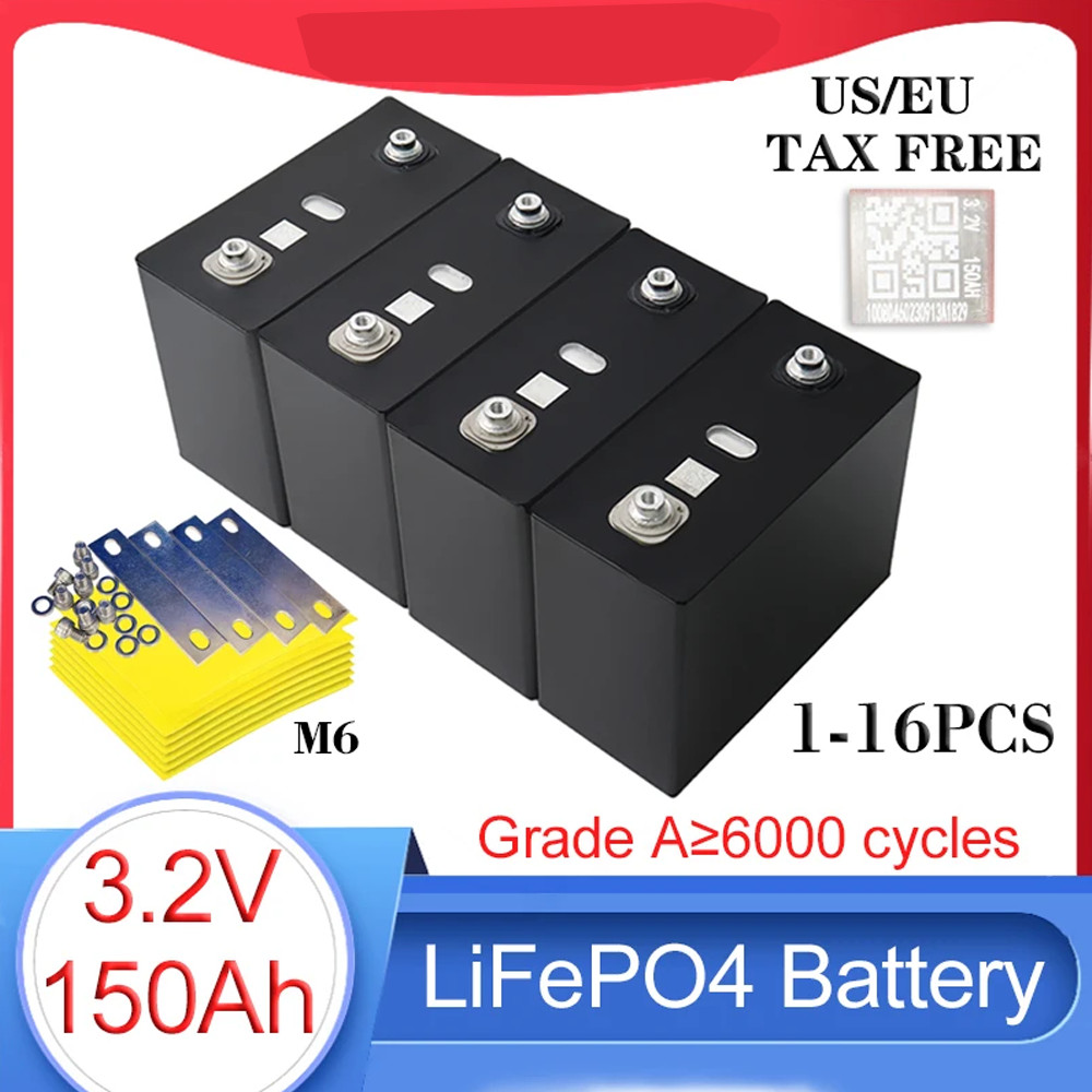 NEW 1-16PCS New 3.2V 150Ah Lifepo4 battery 3C High power 6000 cycles DIY 12v 24v 48v Solar storage E