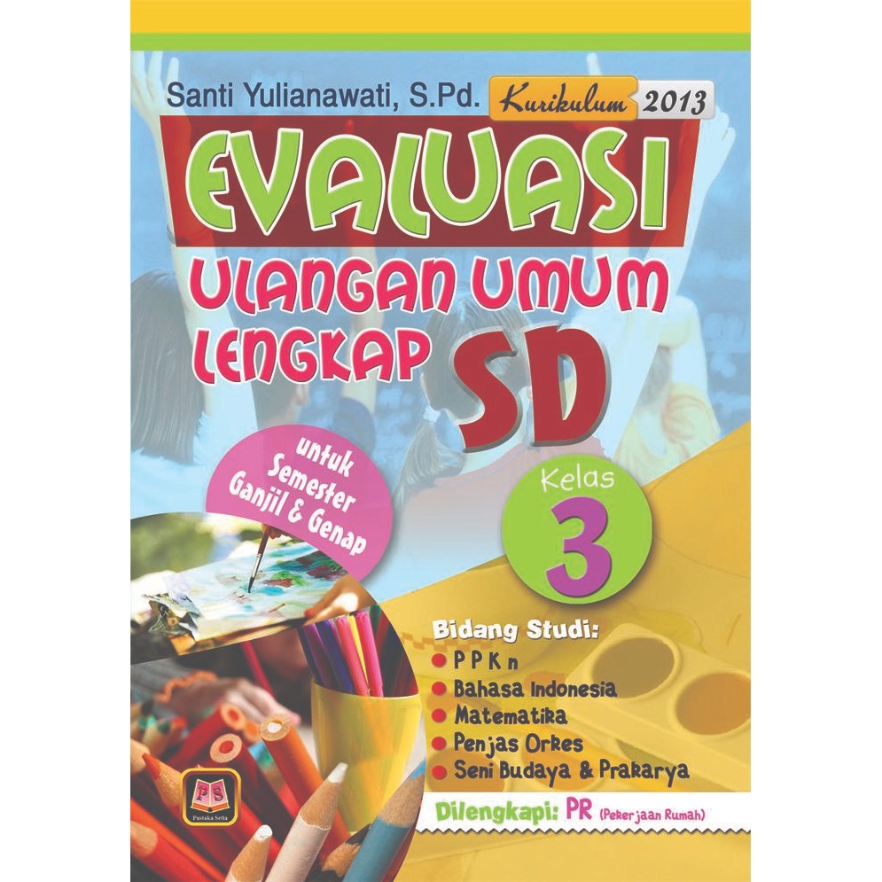 

Evaluasi Ulangan Umum Lengkap SD Kelas 3 (Kurikulum 2013)