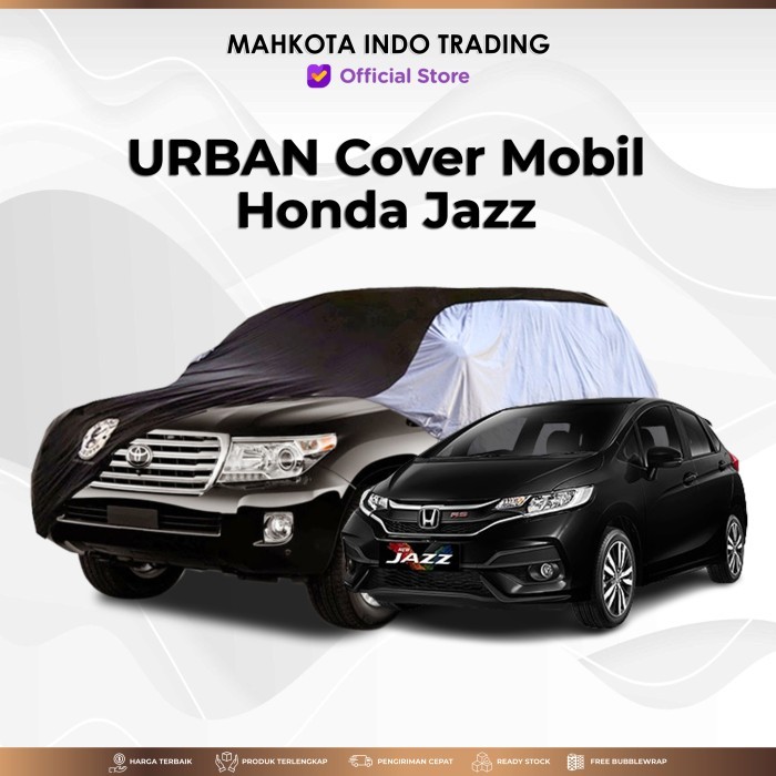 PREMIUM URBAN Cover Mobil Honda Jazz FULL Waterproof / Sarung Mobil Honda JAZZ