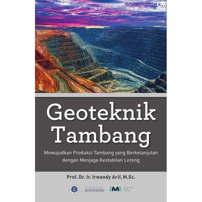 PREMIUM Geoteknik Tambang - Prof. Dr. Ir. Irwandy Arif #B04