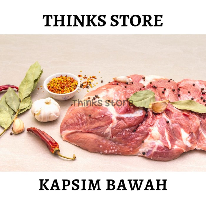 

DAGING BABI BAGIAN KAPSIM - KAPSIM BAWAH - PORK ARM ROAST KODE 912