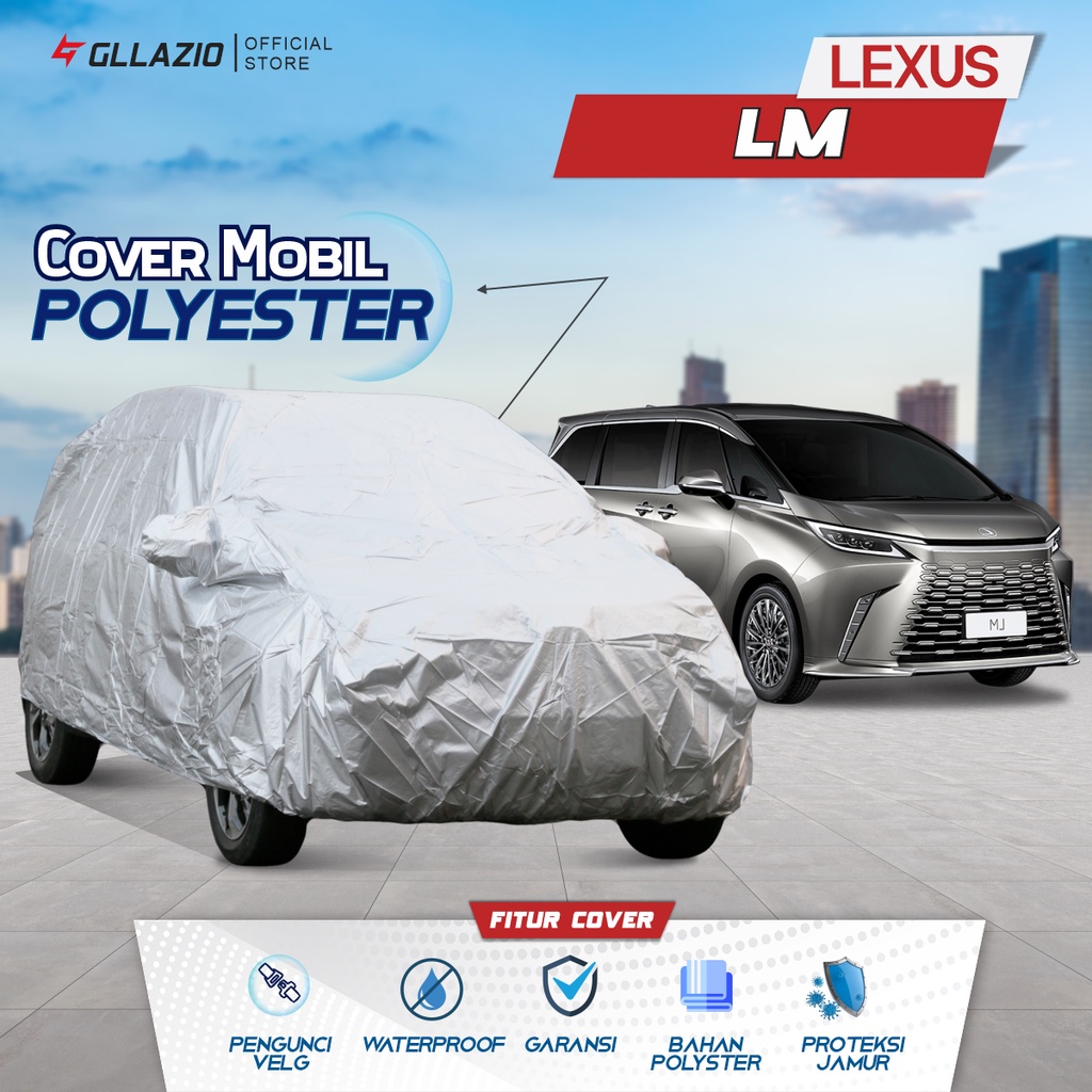 Cover Mobil Lexus LM Polyester / Sarung Mobil Lexus LM 350 Tipe Polyester / selimut Lexus LM