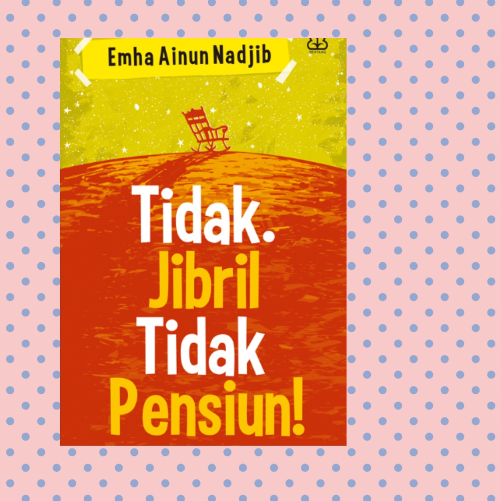 Tidak Jibril Tidak Pensiun