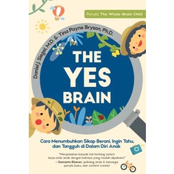 Buku The Yes Brain - Daniel J. Siegel, M.D. & Tina Payne Bryson, Ph.D.