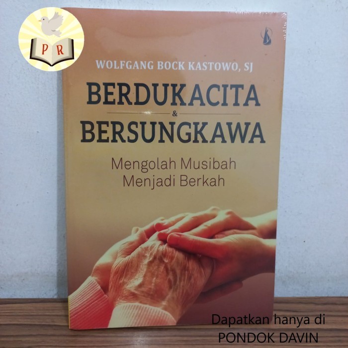 

Ready Berdukacita Dan Bersungkawa Mengolah Musibah Menjadi Berkah