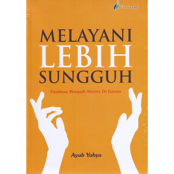 

Melayani Lebih Sungguh - Ayub Yahya