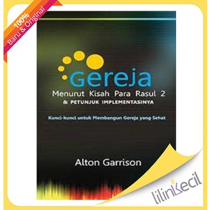 

Gereja Menurut Kisah Para Rasul 2& Petunjuk Implementasinya(Alton Gar