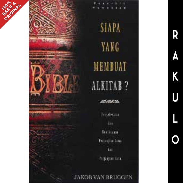 

Buku Siapa Yang Membuat Alkitab - Jakob Van Bruggen