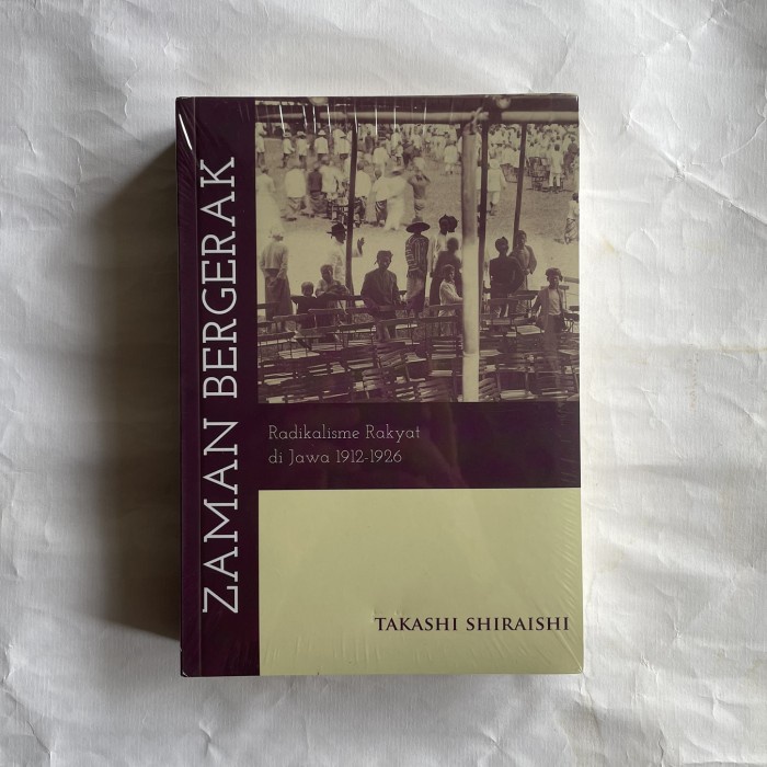 

HOT SALE! Zaman Bergerak: Radikalisme Rakyat di Jawa oleh Takashi Shiraishi