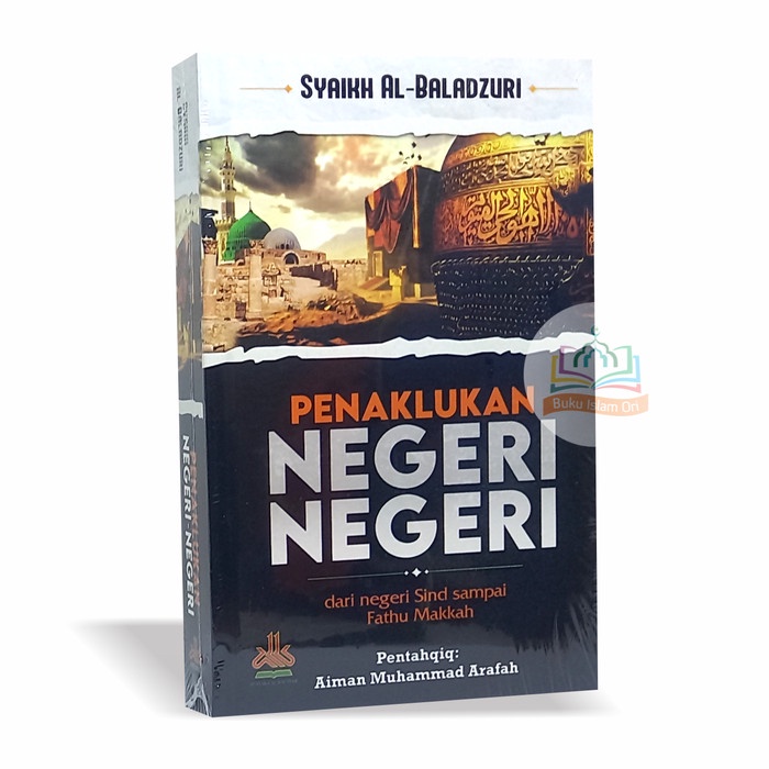 

PROMO! Penaklukan Negeri-Negeri - Futuhul Buldan - Syaikh Al-Baladzuri - PAS