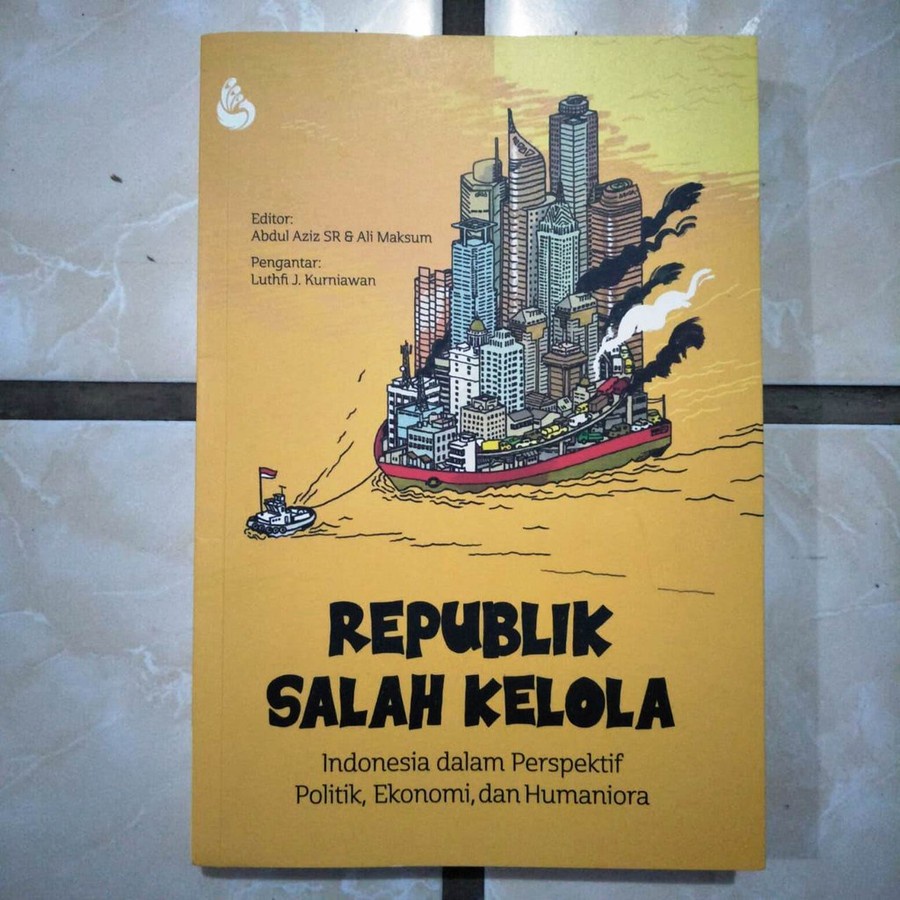 Buku Republik Salah Kelola: Indonesia dalam Perspektif Politik, Ekonomi, dan Humaniora [ORIGINAL]