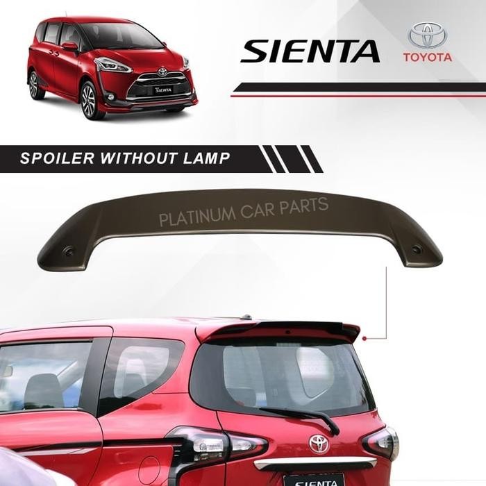 PREMIUM SPOILER SIENTA WITHOUT LAMP / SPOILER SIENTA TANPA LAMPU