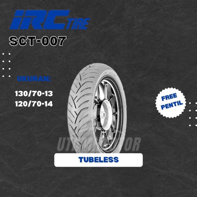 BAN MOTOR IRC SCT 007 RING 13 DAN RING 14 130/70-13 & 120/70-14 TUBELESS