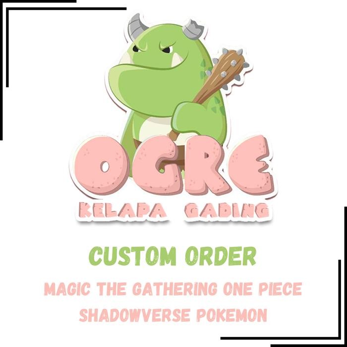 

CUSTOM ORDER OGRE KELAPA GADING