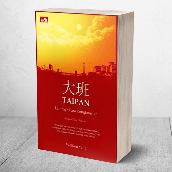 

Taipan - Lahirnya Para Konglomerat Indonesia - William Yang