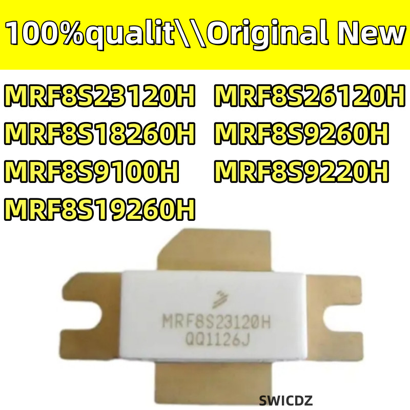 100% NEW  original MRF8S9100H MRF8S9220H MRF8S9260H MRF8S26120H MRF8S19260H MRF8S18260H MRF8S23120H