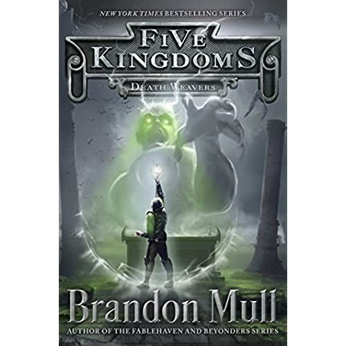 

Readers Collection-Pl_Death Weavers (Five Kingdoms Book 4 (I Brandon Mull(En/In version)