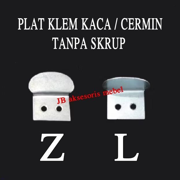 PREMIUM PLAT KLEM JEPIT KACA CERMIN MODEL L S Z / KLEM PENJEPIT TAHANAN PENAHAN MEJA LEMARI KACA