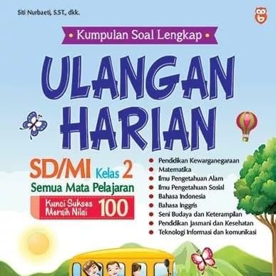 

Kumpulan Soal Lengkap Ulangan Harian SD/MI Kelas 2