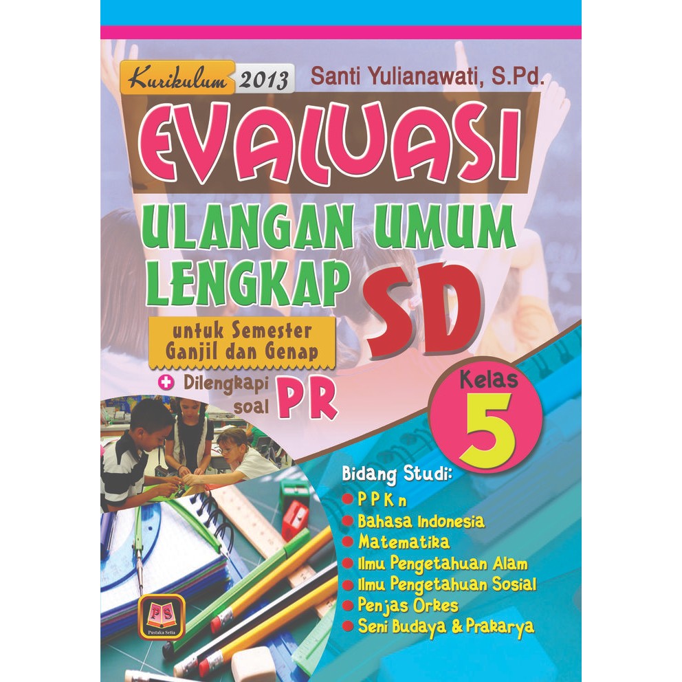 

Evaluasi Ulangan Umum Lengkap SD Kelas 5 (Kurikulum 2013)