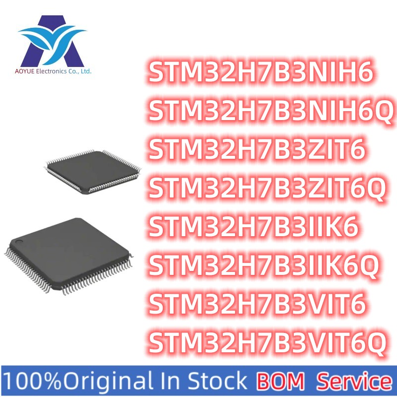 SINE IC MCU STM32H7B3NIH6 STM32H7B3NIH6Q STM32H7B3ZIT6 STM32H7B3ZIT6Q STM32H7B3IIK6 STM32H7B3IIK6Q S