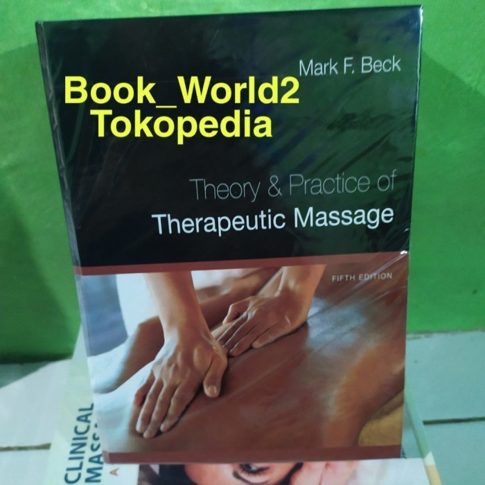 

B Buku Theory and Practice of Therapeutic Massage by Mark F. Beck