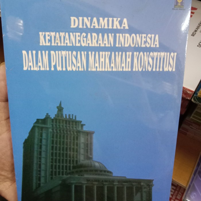 DINAMIKA KETATANEGARAAN INDONESIA DALAM PUTUSAN MAHKAMAH KONSTITUSI